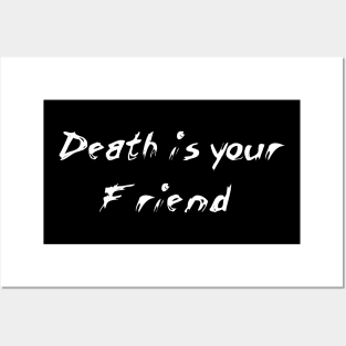 Death is Your Friend Posters and Art